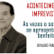 Acontecimentos Imprevistos - As vezes o sofrimento se apresenta como benfeitor - Divaldo Franco 