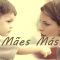 Mães Más