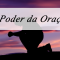 O Poder da Oração