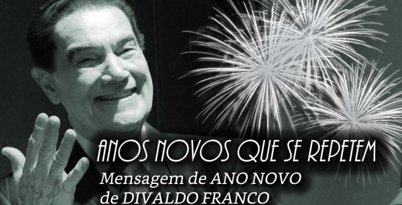 Mensagem de Divaldo Franco - Anos Novos que se Repetem (Mensagem de Fim de  de Ano de Divaldo Franco)