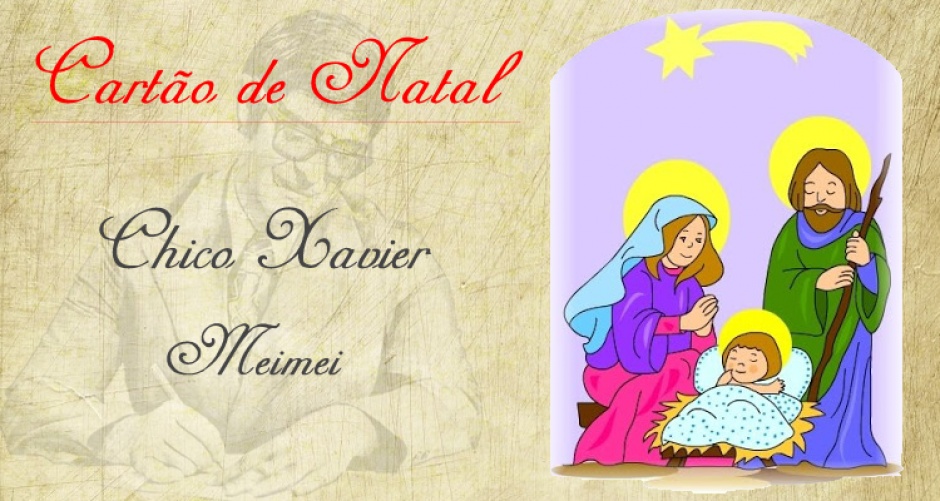 Mensagem de Chico Xavier e Meimei - Cartão de Natal - Chico Xavier e Meimei