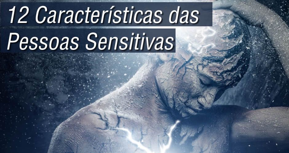 Mundo das Curiosidades: Características de uma pessoa sensitiva